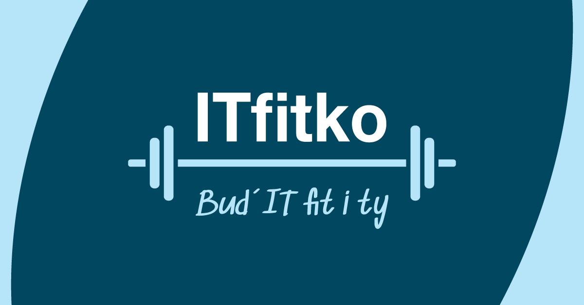 ITfitko – Buď IT fit i ty!